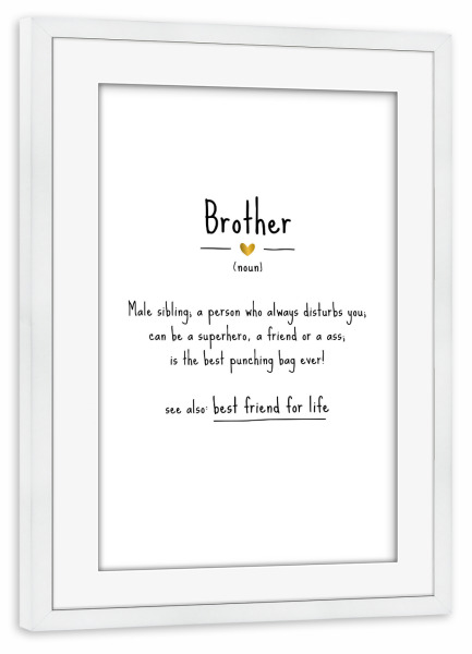 Poster mit Rahmen weiß "Brother | Definition" artboxONE - Typografie,Für Kinder,Schwarzweiß,Liebe,Lustig