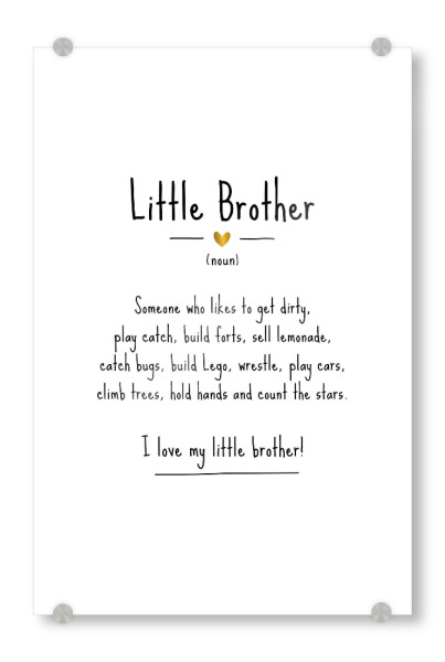Acrylglasbild "Little Brother | Definition" artboxONE - Typografie,Für Kinder,Schwarzweiß,Liebe,Lustig