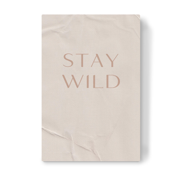 Leinwandbild "Stay Wild Quote" artboxONE - Typografie - Quote,Minimal,Mindset,Inspiration,Typo,Typografie,Wild,Stay,Spruch,Typography,Boho