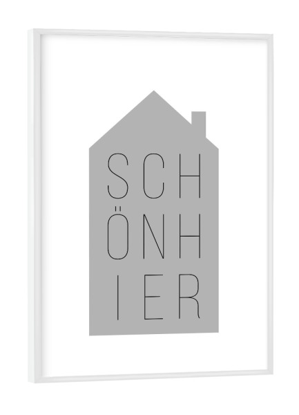 Poster mit weißem Rahmen "Schön Hier | House Gray" artboxONE - Typografie,Schwarzweiß,Liebe,Für Mama,Für Papa