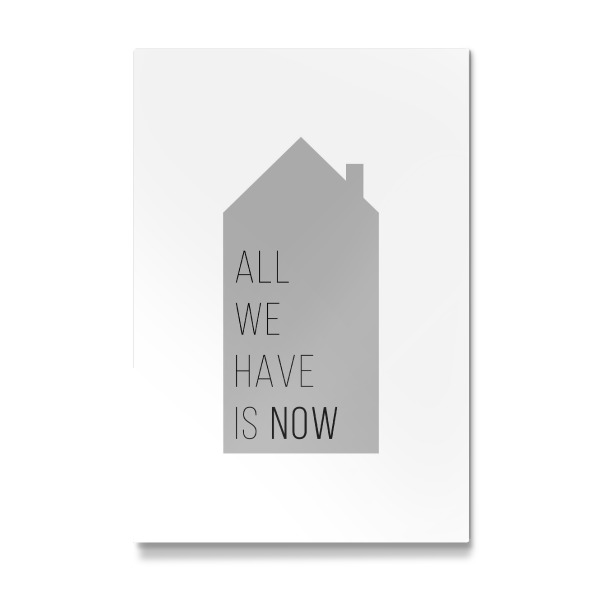 Galerie-Print "All we have is now | House Gray" 30x20 cm artboxONE