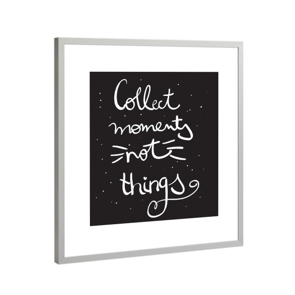 Poster mit Rahmen Silber "Collect moments, not things black" artboxONE - Typografie