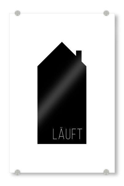 Acrylglasbild "Läuft | House Black" artboxONE - Typografie,Schwarzweiß,Liebe,Für Mama,Für Papa