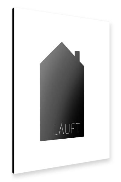 Alu-Dibond "Läuft | House Black" 30x20 cm artboxONE
