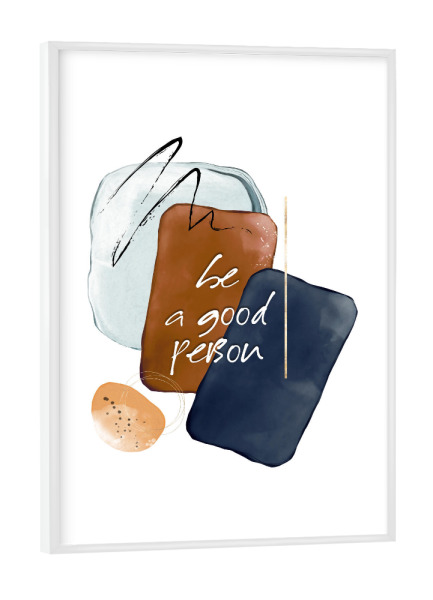 Poster mit weißem Rahmen "Be a good person zen art" artboxONE - Typografie,Abstrakt,Geometrie