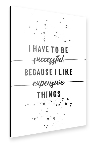 Alu-Dibond "I have to be successful" 30x20 cm artboxONE