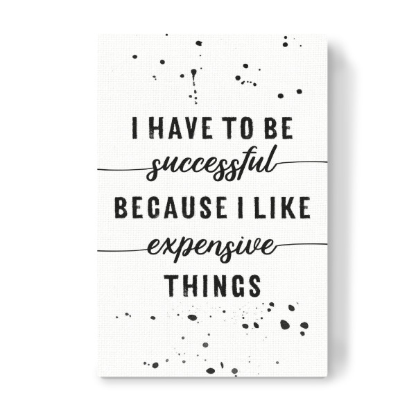 Leinwandbild "I have to be successful" artboxONE - Typografie,Lustig