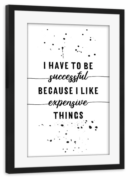Poster mit Rahmen schwarz "I have to be successful" artboxONE - Typografie,Lustig