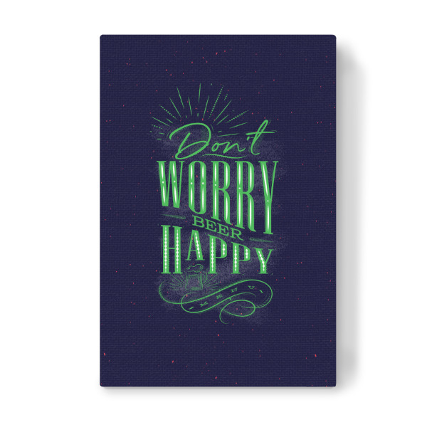 Leinwandbild "Don't worry beer happy dark" artboxONE - Typografie,Streetart,Für Papa,Essen & Trinken / Alkohol