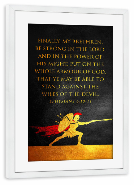 Poster mit Rahmen weiß "Ephesians 6:10-11" artboxONE - Typografie,Menschen,Männer