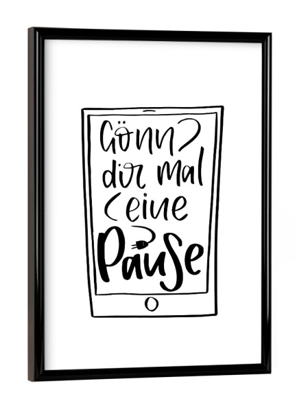 Poster mit schwarzem Rahmen "Handypause" artboxONE - Typografie,Lustig