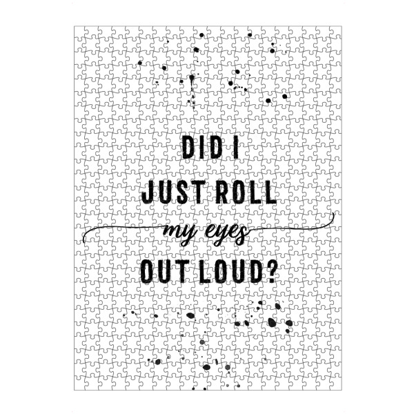 artboxONE Puzzle "Did I just roll my eyes out loud" artboxONE - Typografie,Lustig