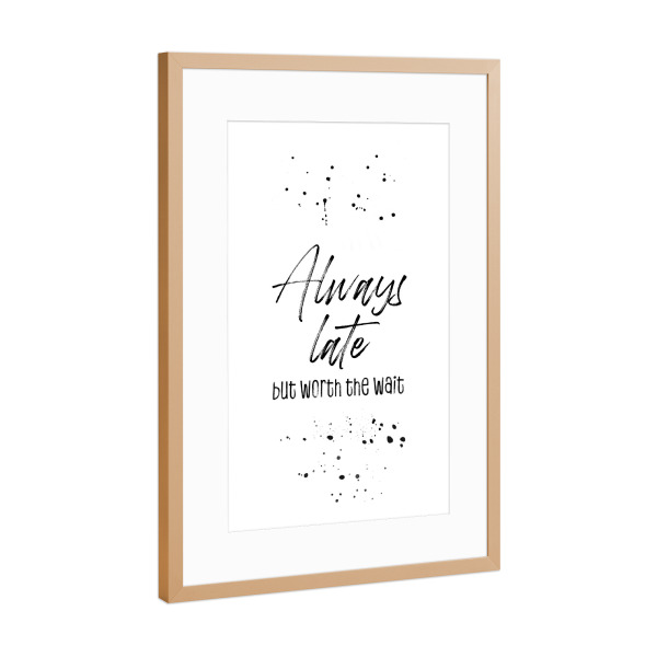 Poster mit Rahmen Kupfer "Always late" artboxONE - Typografie,Lustig