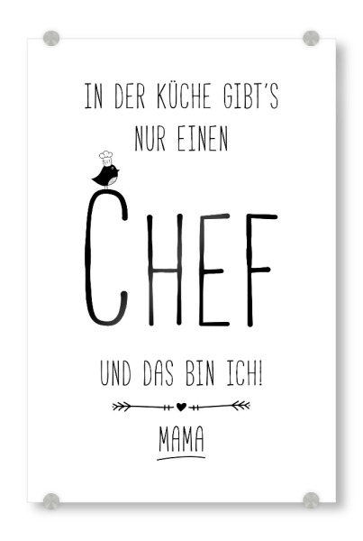 Acrylglasbild "Küchenchef Mama" artboxONE - Typografie,Essen & Trinken,Schwarzweiß,Für Mama,Lustig