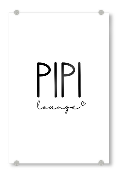 Acrylglasbild "Pipi Lounge | Toilette" artboxONE - Typografie,Für Kinder,Schwarzweiß,Für Mama,Für Papa
