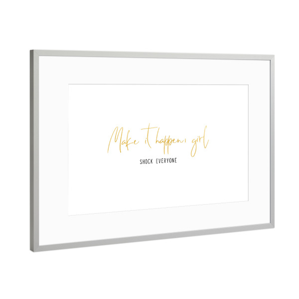 Poster mit Rahmen Silber "Make it happen, girl" artboxONE - Typografie,Für Kinder,Lustig