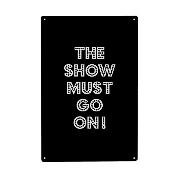 Holzbild "The show must go on!" artboxONE - Typografie,Festivals,Lustig