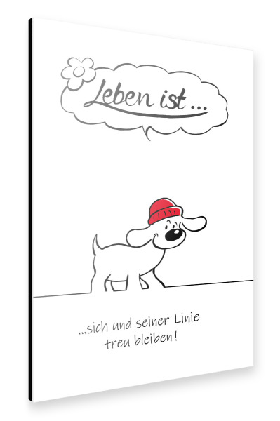 Alu-Dibond "Leben ist... sich treu bleiben" 30x20 cm artboxONE
