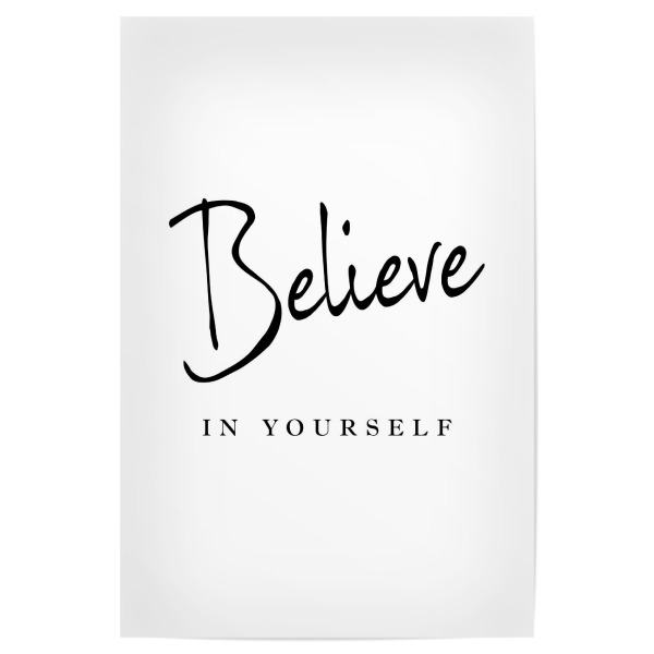 Poster "Believe in Yourself I" artboxONE - Typografie,Menschen