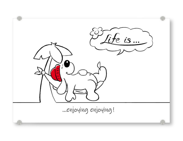 Acrylglasbild "Life is... enjoying enjoying!" artboxONE - Typografie,Tiere,Comic,Lustig