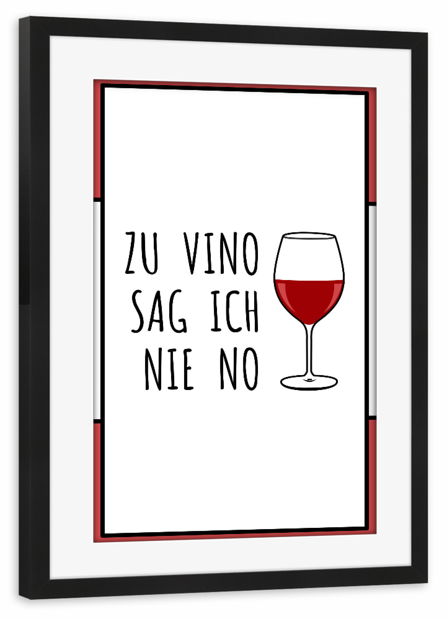 Poster mit Rahmen schwarz "ZU VINO SAG ICH NIE NO" artboxONE - Essen & Trinken,Menschen,Für Mama,Essen & Trinken / Alkohol,Lustig