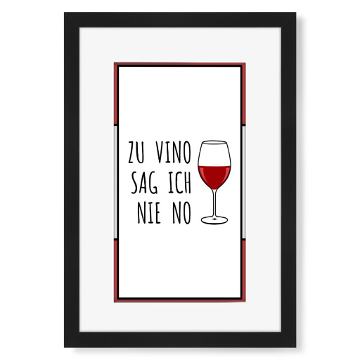 ZU VINO SAG ICH NIE NO