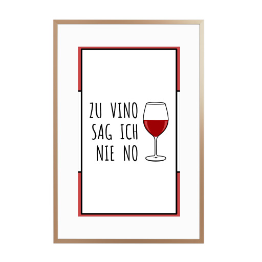 ZU VINO SAG ICH NIE NO