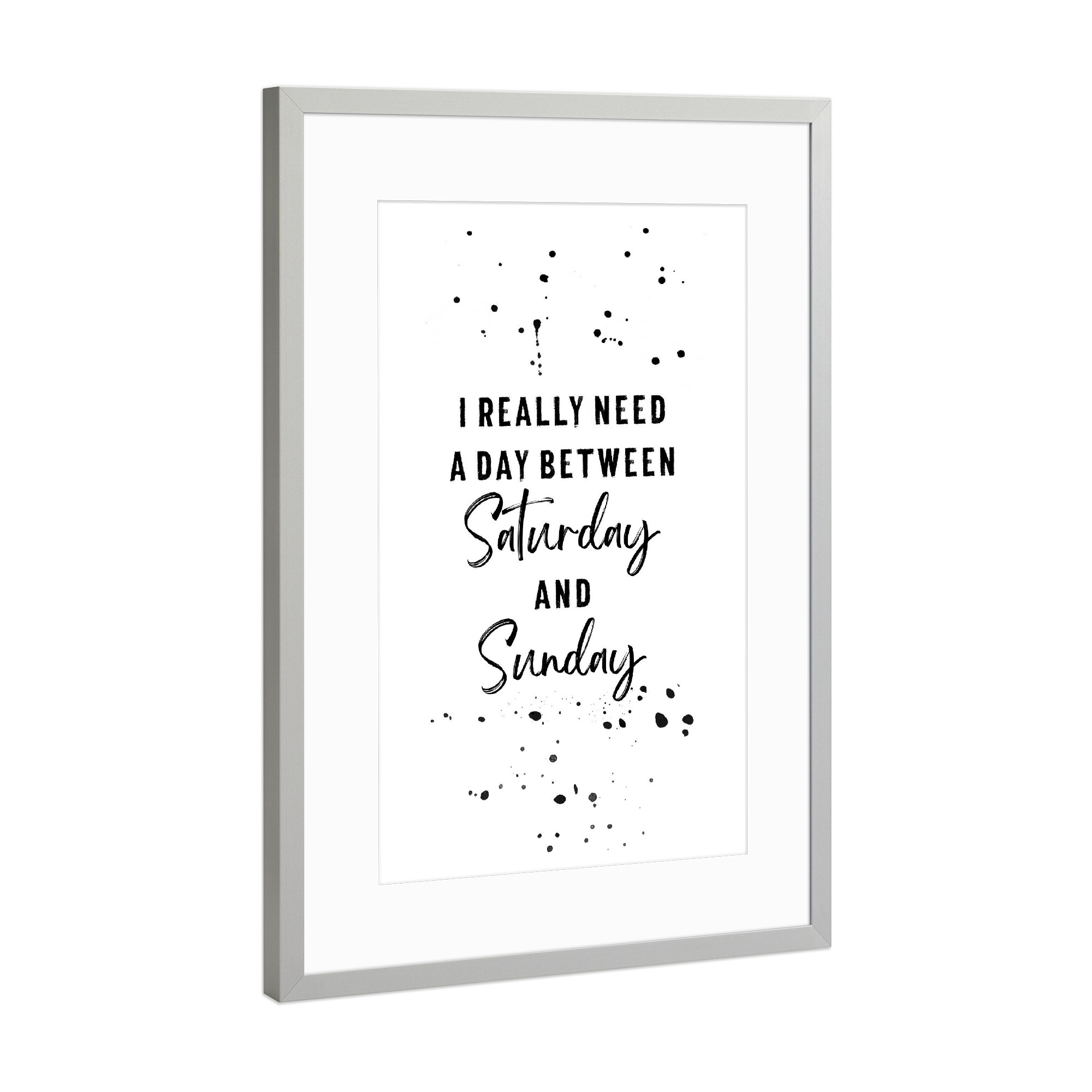 Poster mit Rahmen Silber "Day between Saturday and Sunday" artboxONE - Typografie,Lustig