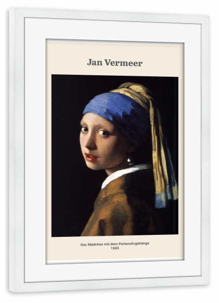 Poster mit Rahmen weiß "Jan Vermeer - Mädchen" artboxONE - Menschen - Girl,Mädchen,Perlenohrringe,Jan,Vermeer,Kunst,Gemälde,Malerei,Woman,Frau