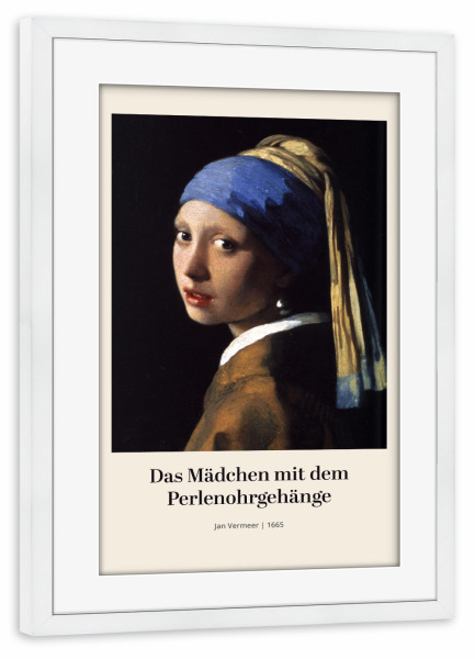 Poster mit Rahmen weiß "Mädchen mit Perlenohrringen" artboxONE - Menschen - Girl,Mädchen,Perlenohrringe,Jan,Vermeer,Kunst,Gemälde,Malerei,Woman,Frau