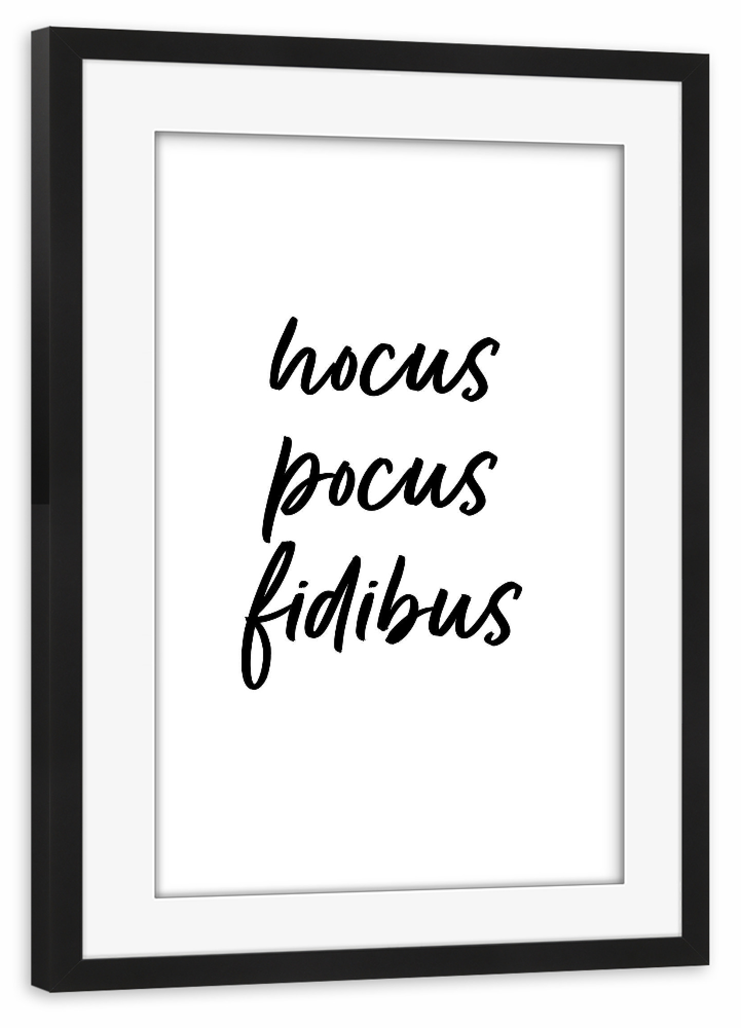 Poster mit Rahmen schwarz "Hocus Pocus Fidibus" artboxONE - Typografie,Schwarzweiß,Fiktion