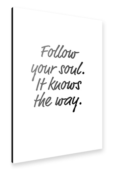 Alu-Dibond "Follow your soul" 30x20 cm artboxONE