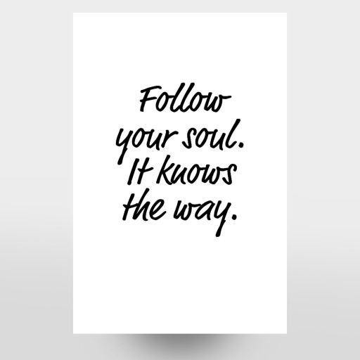 Follow your soul
