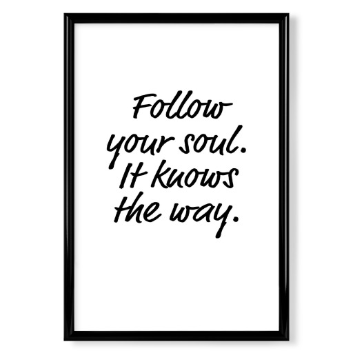 Follow your soul