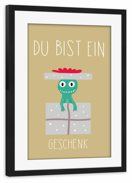 Poster mit Rahmen schwarz "Du bist ein Geschenk Dinoposter" artboxONE - Für Kinder,Tiere