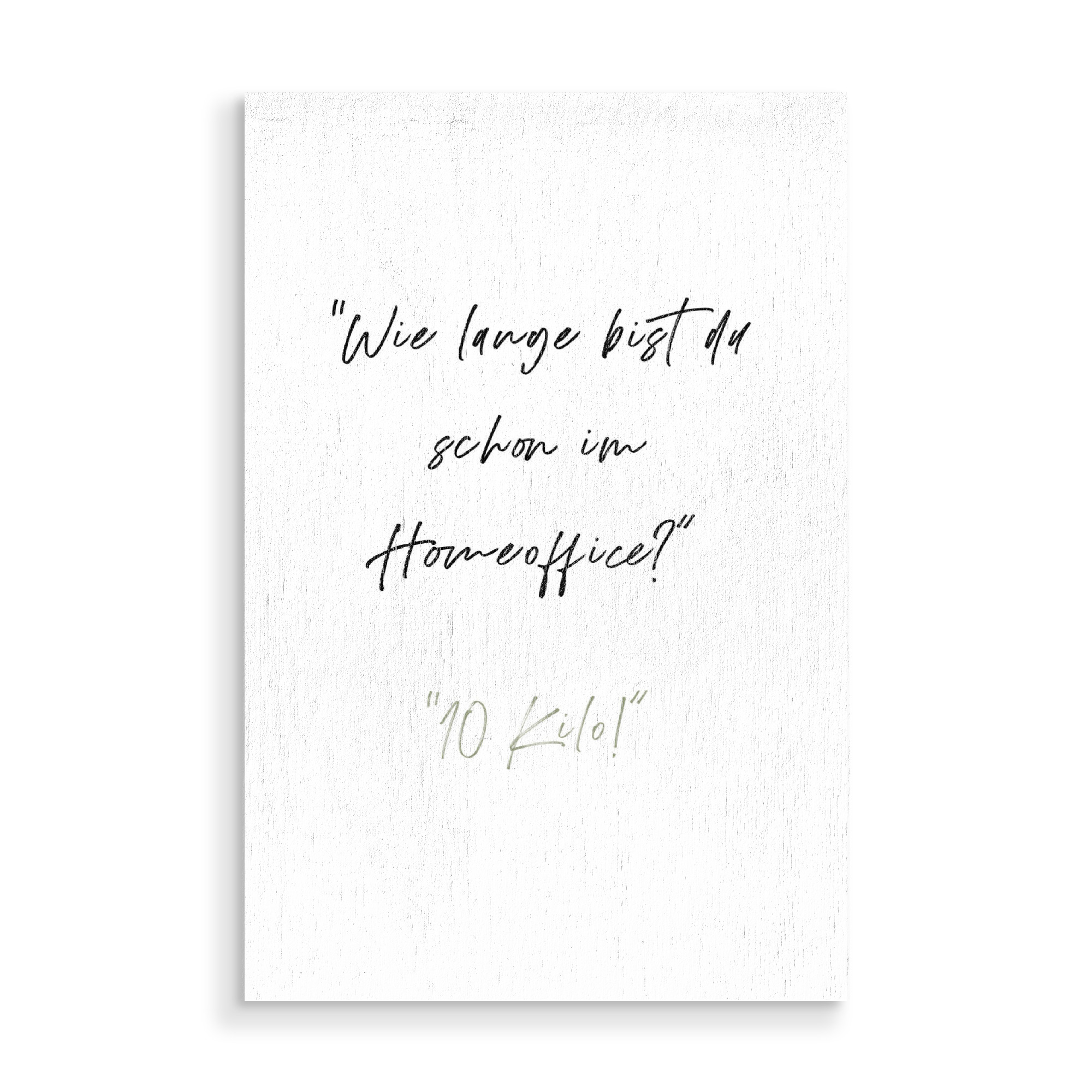 Holzbild "Lange schon Home Office - 10kg" artboxONE - Typografie,Menschen,Lustig