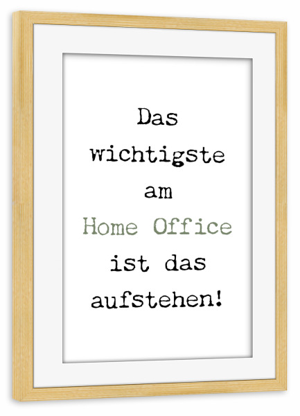 Poster mit Rahmen kiefer "Das wichtigste am HO - Typo" artboxONE - Typografie,Menschen,Lustig