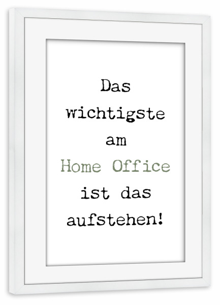 Poster mit Rahmen weiß "Das wichtigste am HO - Typo" artboxONE - Typografie,Menschen,Lustig