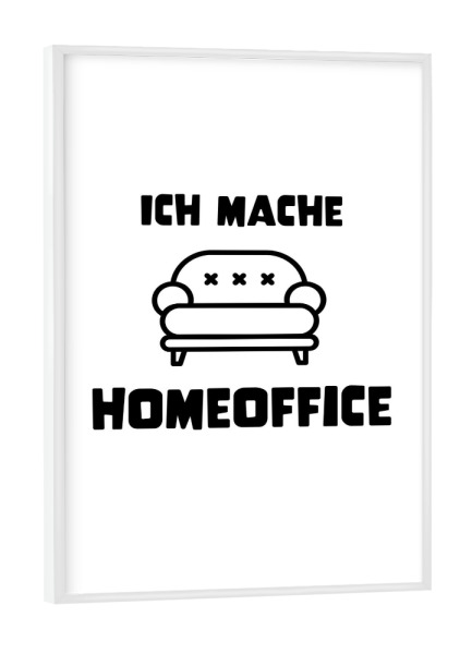 Poster mit weißem Rahmen "Ich mache Home Office" artboxONE - Typografie,Menschen,Lustig