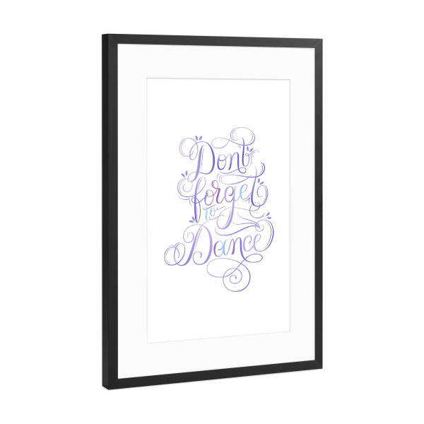 Poster mit Rahmen Schwarz (Metallic) "Don't forget to dance in Lila" artboxONE - Typografie,Musik,Sport / Motivation,Lustig