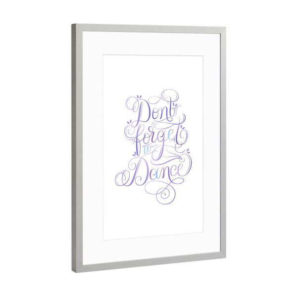 Poster mit Rahmen Silber "Don't forget to dance in Lila" artboxONE - Typografie,Musik,Sport / Motivation,Lustig