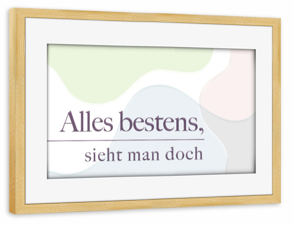 Poster mit Rahmen kiefer "Alles bestens," artboxONE - Typografie,Menschen,Fashion,Lustig