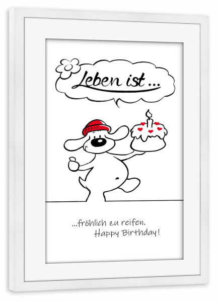 Poster mit Rahmen weiß "Leben ist... Happy Birthday" artboxONE - Typografie,Tiere,Comic,Lustig