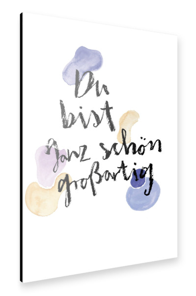 Alu-Dibond "Ganz schön großartig" 30x20 cm artboxONE