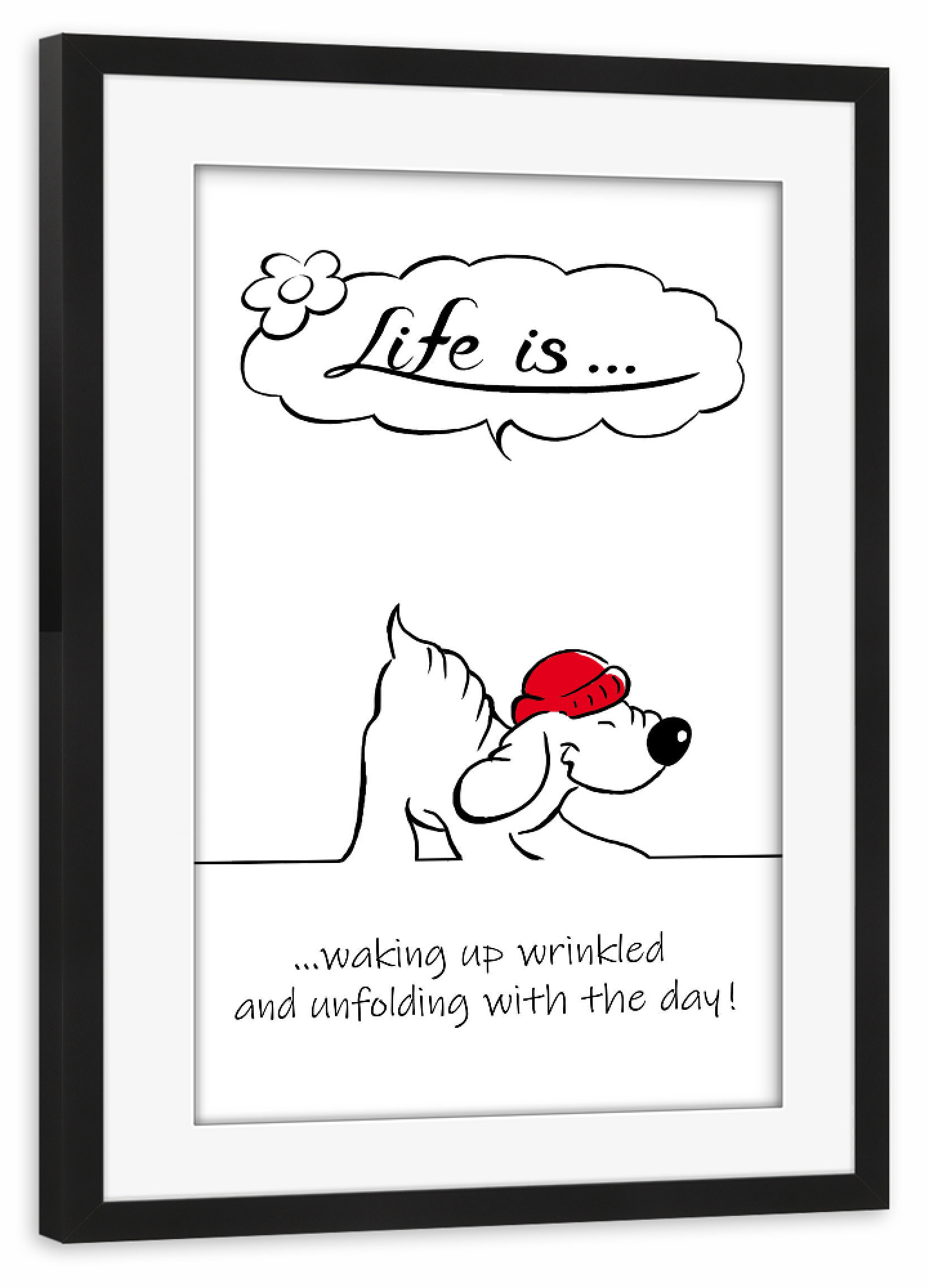 Poster mit Rahmen schwarz "Life is... waking up wrinkled" artboxONE - Typografie,Tiere,Comic,Lustig