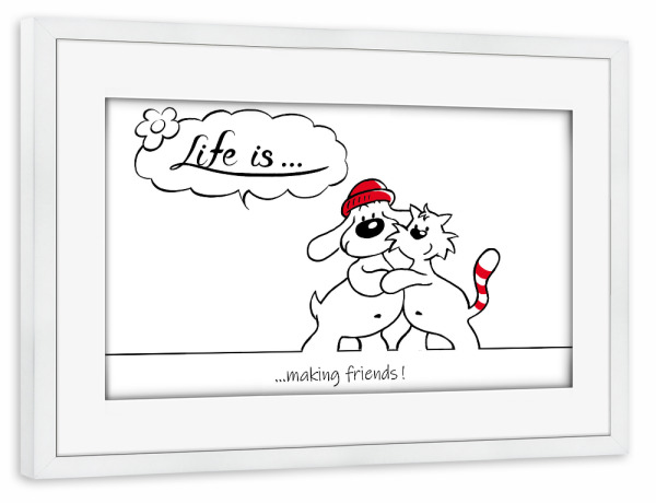 Poster mit Rahmen weiß "Life is... making friends" artboxONE - Typografie,Tiere,Comic,Lustig