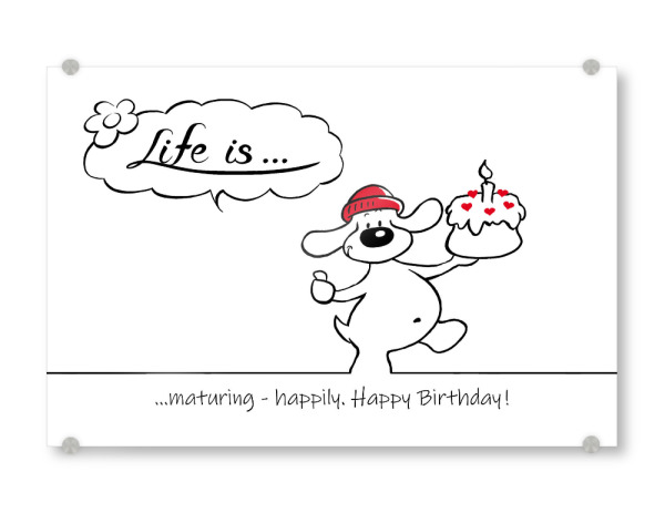 Acrylglasbild "Life is... Happy Birthday" artboxONE - Typografie,Tiere,Comic,Lustig