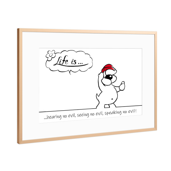Poster mit Rahmen Kupfer "Life is... no evil" artboxONE - Typografie,Tiere,Comic,Lustig