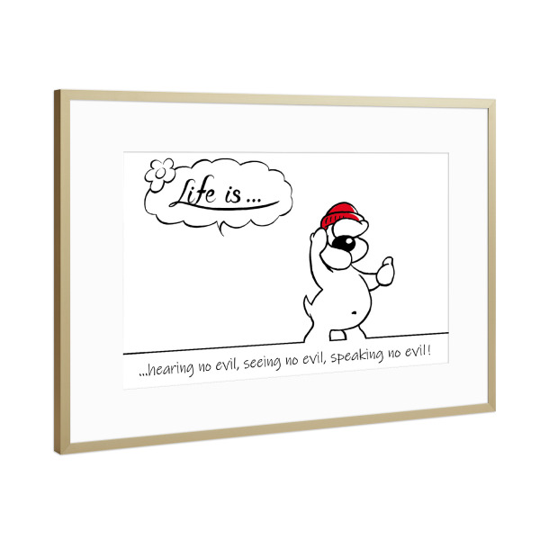 Poster mit Rahmen Gold "Life is... no evil" artboxONE - Typografie,Tiere,Comic,Lustig