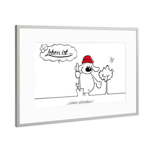Poster mit Rahmen Silber "Leben ist... Leben schenken" artboxONE - Typografie,Tiere,Comic,Lustig